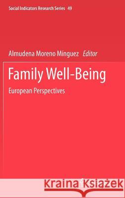 Family Well-Being: European Perspectives Almudena Moreno Minguez 9789400743533 Springer