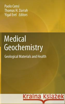 Medical Geochemistry: Geological Materials and Health Censi, Paolo 9789400743717 Springer