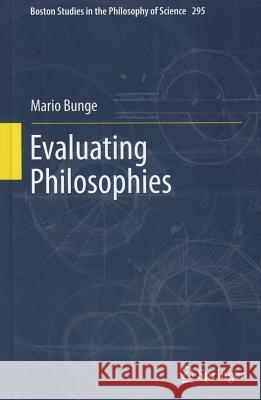 Evaluating Philosophies Mario Bunge 9789400744073 Springer