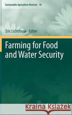 Farming for Food and Water Security Eric Lichtfouse 9789400744998 Springer