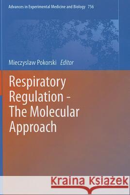 Respiratory Regulation - The Molecular Approach Mieczyslaw Pokorski 9789400745483 Springer