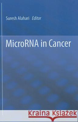 MicroRNA in Cancer Suresh Alahari 9789400746541 Springer