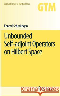 Unbounded Self-Adjoint Operators on Hilbert Space Schmüdgen, Konrad 9789400747524 Springer