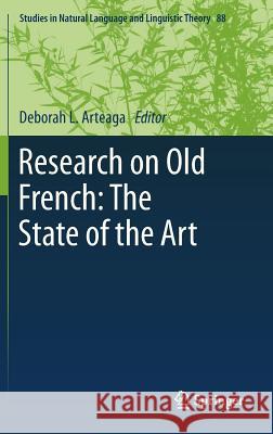 Research on Old French: The State of the Art Deborah L. Arteaga 9789400747678 Springer