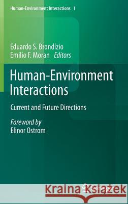 Human-Environment Interactions: Current and Future Directions Brondízio, Eduardo S. 9789400747791 Springer