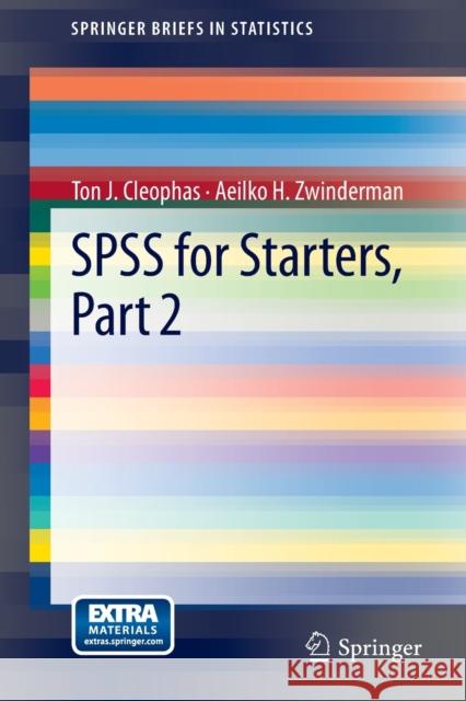 SPSS for Starters, Part 2 Ton J. Cleophas, Aeilko H. Zwinderman 9789400748033 Springer