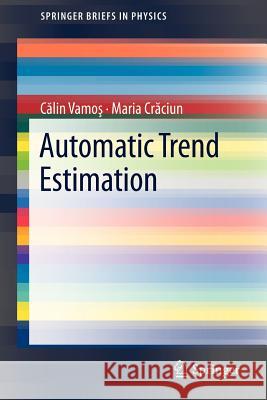 Automatic trend estimation C˘alin Vamos¸, Maria Cr˘aciun 9789400748248 Springer