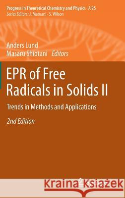 EPR of Free Radicals in Solids II: Trends in Methods and Applications Anders Lund, Masaru Shiotani 9789400748866