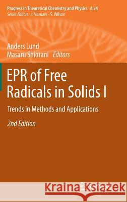 EPR of Free Radicals in Solids I: Trends in Methods and Applications Lund, Anders 9789400748927 Springer