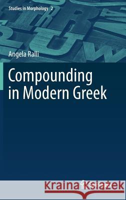 Compounding in Modern Greek Angela Ralli 9789400749597