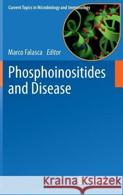 Phosphoinositides and Disease Marco Falasca 9789400750241 Springer