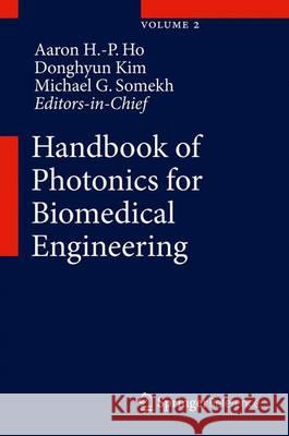 Handbook of Photonics for Biomedical Engineering Ho, Aaron Ho-Pui 9789400750517 Springer