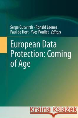 European Data Protection: Coming of Age Serge Gutwirth Ronald Leenes Paul D 9789400751842 Springer