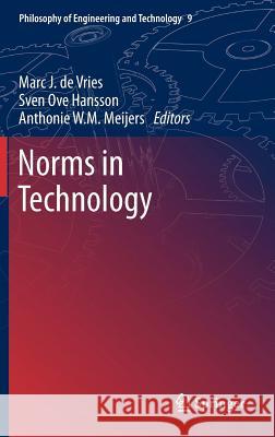 Norms in Technology Marc J. De Vries Sven Ove Hansson Anthonie W. M. Meijers 9789400752429 Springer