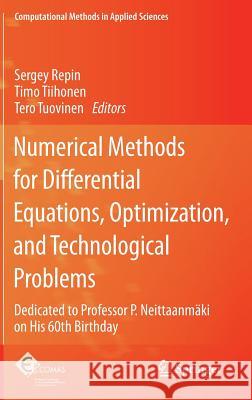 Numerical Methods for Differential Equations, Optimization, and Technological Problems: Dedicated to Professor P. Neittaanmäki on His 60th Birthday Repin, Sergey 9789400752870 Springer