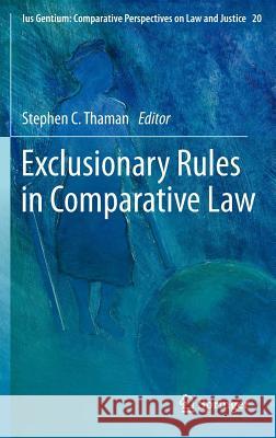 Exclusionary Rules in Comparative Law Stephen C. Thaman 9789400753471 Springer