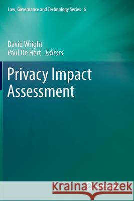 Privacy Impact Assessment David Wright Paul D 9789400754027 Springer