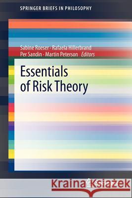 Essentials of Risk Theory Sabine Roeser Rafaela Hillerbrand Per Sandin 9789400754546 Springer