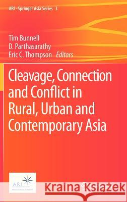 Cleavage, Connection and Conflict in Rural, Urban and Contemporary Asia Tim Bunnell D. Parthasarathy Eric C. Thompson 9789400754812 Springer