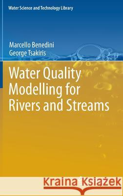 Water Quality Modelling for Rivers and Streams Marcello Benedini George Tsakiris 9789400755086 Springer