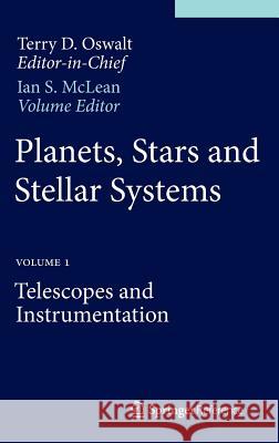 Planets, Stars and Stellar Systems: Volume 1: Telescopes and Instrumentation Oswalt, Terry D. 9789400756205 Springer