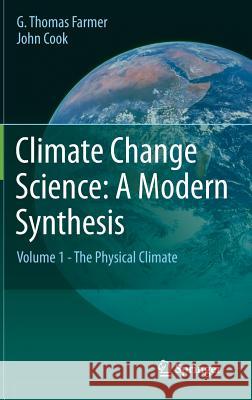 Climate Change Science: A Modern Synthesis: Volume 1 - The Physical Climate Farmer, G. Thomas 9789400757561