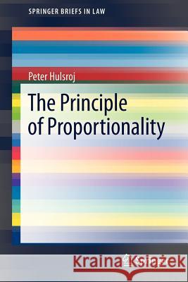 The Principle of Proportionality Peter Hulsroj 9789400757745 Springer