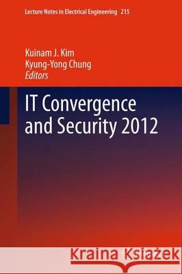 It Convergence and Security 2012 Kim, Kuinam J. 9789400758599