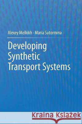 Developing Synthetic Transport Systems Alexey Melkikh, Maria Sutormina 9789400758926 Springer