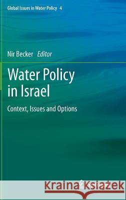 Water Policy in Israel: Context, Issues and Options Becker, Nir 9789400759107
