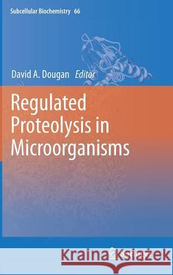 Regulated Proteolysis in Microorganisms David Dougan 9789400759398