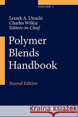 Polymer Blends Handbook L. a. Utracki Charles Wilkie 9789400760639 Springer