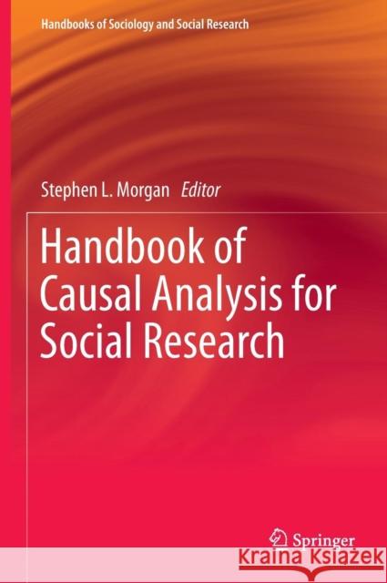 Handbook of Causal Analysis for Social Research Stephen L. Morgan 9789400760936 Springer