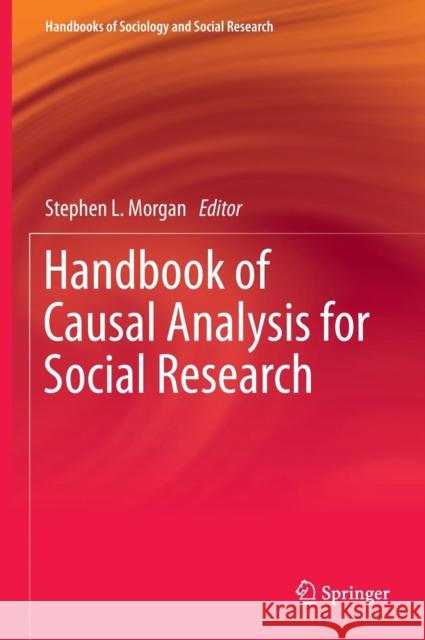 Handbook of Causal Analysis for Social Research Stephen L. Morgan 9789400760936