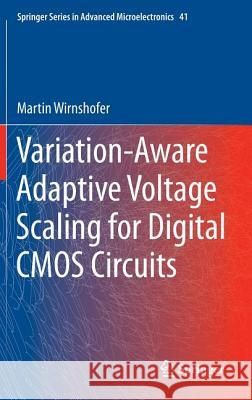 Variation-Aware Adaptive Voltage Scaling for Digital CMOS Circuits Martin Wirnshofer 9789400761957 Springer