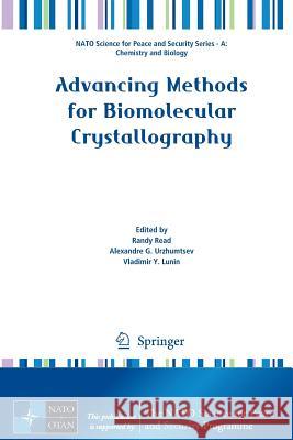 Advancing Methods for Biomolecular Crystallography Randy Read Alexandre G. Urzhumtsev Vladimir Y. Lunin 9789400763197 Springer