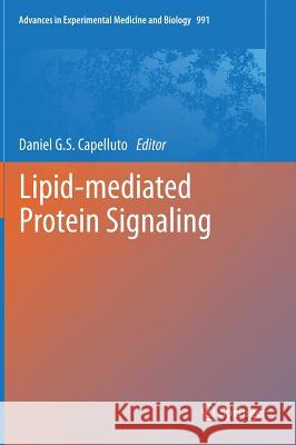 Lipid-mediated Protein Signaling Daniel G.S. Capelluto 9789400763302 Springer