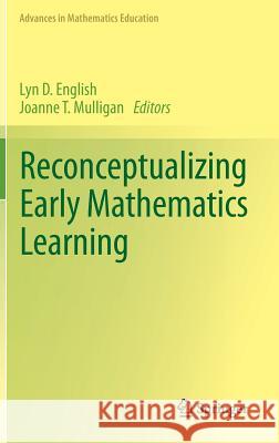 Reconceptualizing Early Mathematics Learning Lyn English Joanne Mulligan 9789400764392 Springer