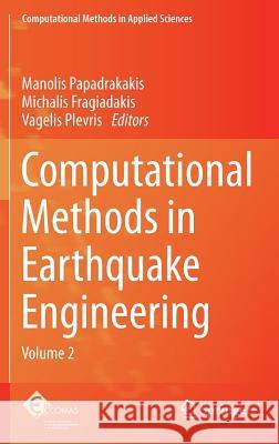Computational Methods in Earthquake Engineering: Volume 2 Papadrakakis, Manolis 9789400765726