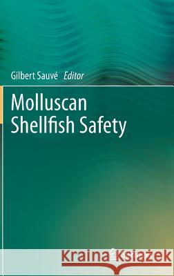 Molluscan Shellfish Safety Gilbert Sauvé 9789400765870 Springer