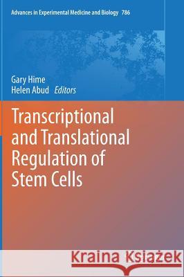 Transcriptional and Translational Regulation of Stem Cells Gary Hime, Helen Abud 9789400766204 Springer