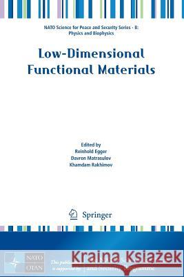 Low-Dimensional Functional Materials Reinhold Egger Davron Matrasulov Khamdam Rakhimov 9789400766662