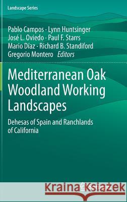 Mediterranean Oak Woodland Working Landscapes: Dehesas of Spain and Ranchlands of California Campos, Pablo 9789400767065 Springer