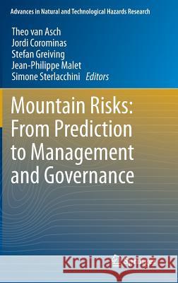 Mountain Risks: From Prediction to Management and Governance Theo Va Jordi Corominas Stefan Greiving 9789400767683 Springer