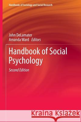 Handbook of Social Psychology John Delamater Amanda Ward 9789400767713