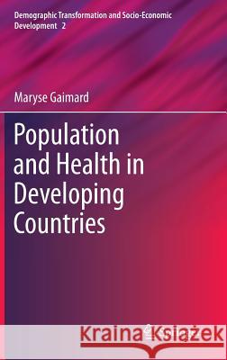 Population and Health in Developing Countries Maryse Gaimard 9789400767928 Springer