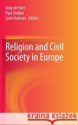 Religion and Civil Society in Europe Joep De Hart Paul Dekker Loek Halman 9789400768147 Springer