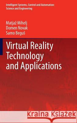 Virtual Reality Technology and Applications Matja Mihelj Domen Novak Samo Begu 9789400769090 Springer