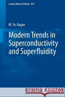 Modern trends in Superconductivity and Superfluidity M. Yu. Kagan 9789400769601 Springer