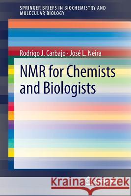 NMR for Chemists and Biologists Rodrigo J. Carbajo Jose Luis Neira 9789400769755